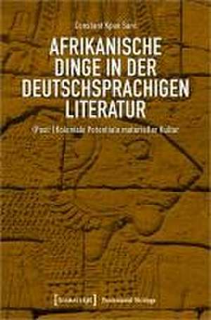 Afrikanische Dinge in der deutschsprachigen Literatur de Constant Kpao Sarè