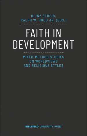 Faith in Development: Mixed-Method Studies on Worldviews and Religious Styles de Heinz Streib
