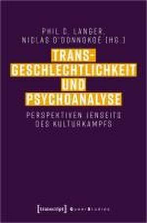 Transgeschlechtlichkeit und Psychoanalyse de Phil C. Langer