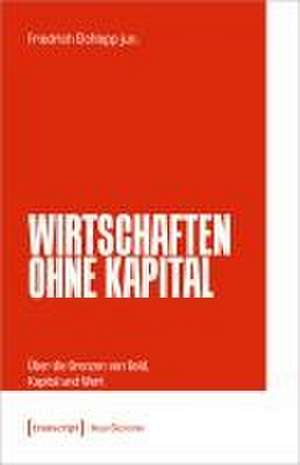 Wirtschaften ohne Kapital de Friedrich Elchlepp jun.