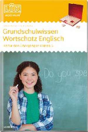 LÜK. Grundschulwissen Englisch - Für den Übergang in Klasse 5 de Kirstin Jebautzke