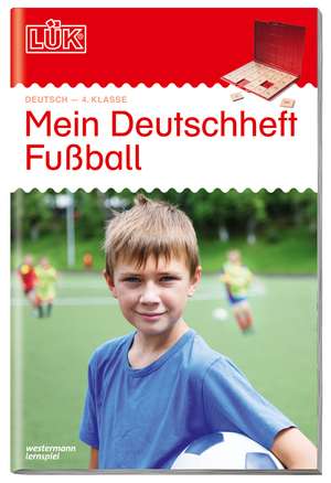 LÜK Mein Deutschheft Fußball 4. Klasse