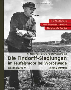 Die Findorff-Siedlungen im Teufelsmoor bei Worpswede de Wolfgang Konukiewitz