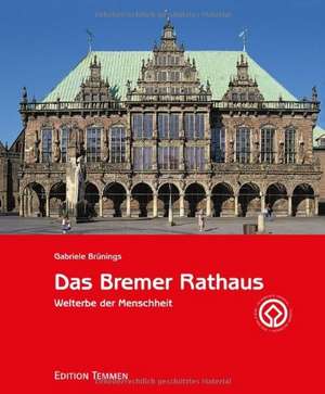 Das Bremer Rathaus de Gabriele Brünings