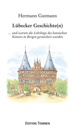 Lübecker Geschichte(n) de Hermann Gutmann