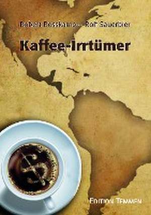 Kaffee-Irrtümer de Robert Rosskamp