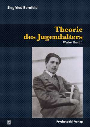 Werke 01. Theorie des Jugendalters de Siegfried Bernfeld