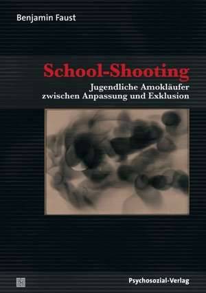 School-Shooting de Benjamin Faust