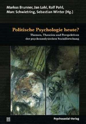 Politische Psychologie heute? de Markus Brunner