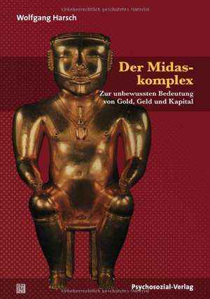 Der Midaskomplex de Wolfgang Harsch