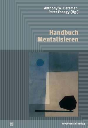 Handbuch Mentalisieren de Anthony W. Bateman