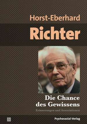 Die Chance des Gewissens de Horst-Eberhard Richter