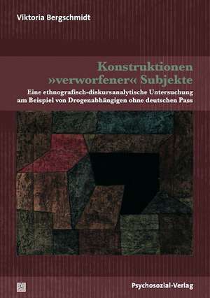 Konstruktionen »verworfener« Subjekte de Viktoria Bergschmidt