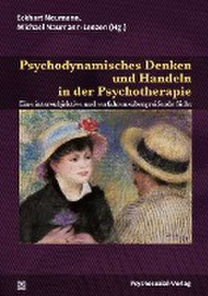 Psychodynamisches Denken und Handeln in der Psychotherapie de Eckhart Neumann