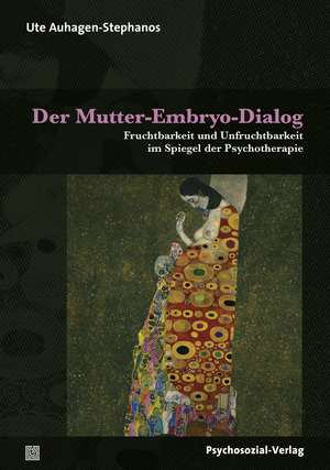 Der Mutter-Embryo-Dialog de Ute Auhagen-Stephanos