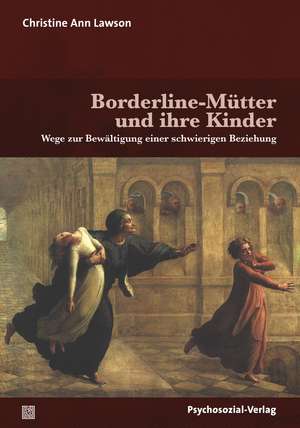 Borderline-Mütter und ihre Kinder de Christine Ann Lawson