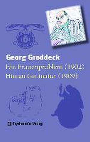 Ein Frauenproblem/Hin zu Gottnatur de Georg Groddeck