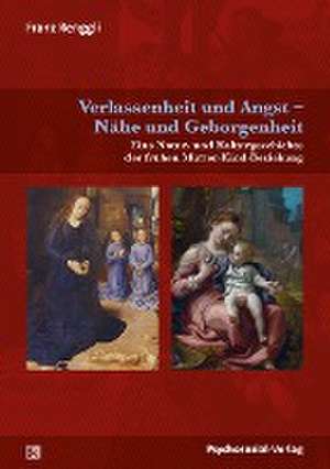 Verlassenheit und Angst - Nähe und Geborgenheit de Franz Renggli