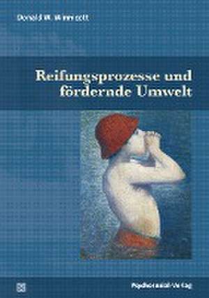 Reifungsprozesse und fördernde Umwelt de Donald W. Winnicott