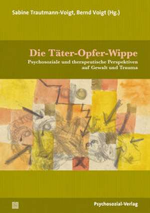 Die Täter-Opfer-Wippe de Sabine Trautmann-Voigt