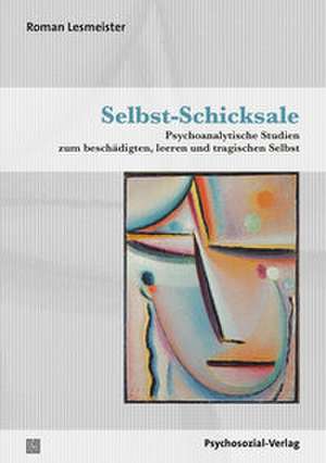 Selbst-Schicksale de Roman Lesmeister