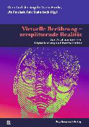 Virtuelle Berührung - zersplitternde Realität de Klaus Grabska