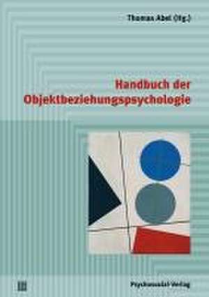 Handbuch der Objektbeziehungspsychologie de Thomas Abel