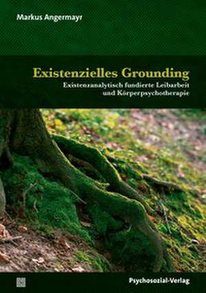 Existenzielles Grounding de Markus Angermayr