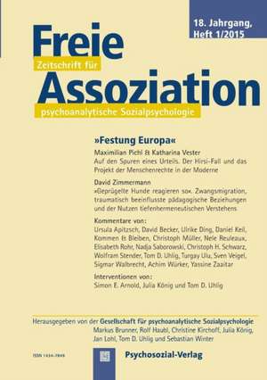 Freie Assoziation - Zeitschrift für psychoanalytische Sozialpsychologie 1/2015: »Festung Europa« de Markus Brunner