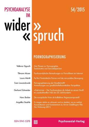 Psychoanalyse im Widerspruch Nr. 54: »Pornographisierung« de IPP Heidelberg-Mannheim und Heidelberger Institut für Tiefenpsychologie