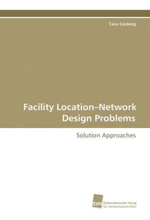 Facility Location-Network Design Problems de Cara Cocking