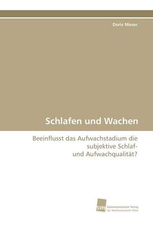 Schlafen und Wachen de Doris Moser