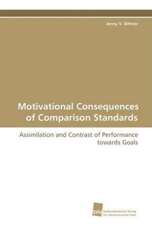 Motivational Consequences of Comparison Standards de Jenny V. Bittner