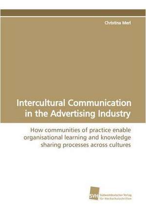 Intercultural Communication in the Advertising Industry de Christina Merl