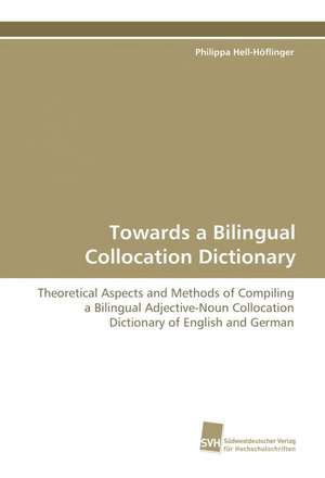 Towards a Bilingual Collocation Dictionary de Philippa Hell-Höflinger