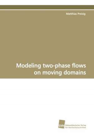 Modeling Two-Phase Flows on Moving Domains: Insights from Cern Physicists de Matthias Preisig