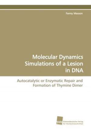 Molecular Dynamics Simulations of a Lesion in DNA de Fanny Masson