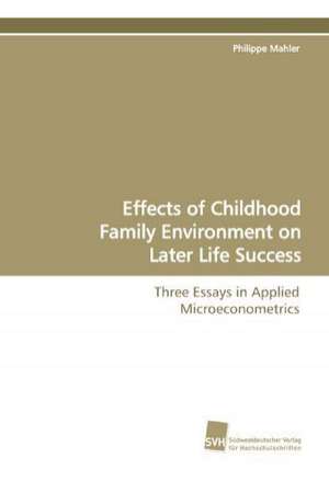 Effects of Childhood Family Environment on Later Life Success de Philippe Mahler