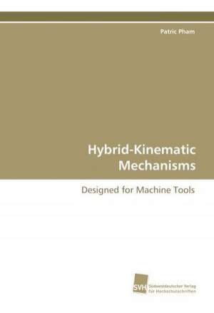 Hybrid-Kinematic Mechanisms de Patric Pham