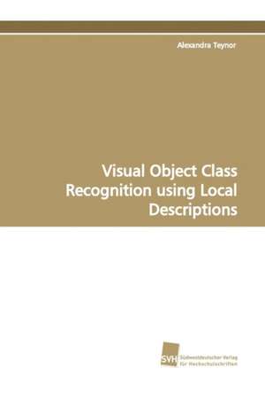 Visual Object Class Recognition Using Local Descriptions: A Novel Histone Lysine Mono-Methyltransferase de Alexandra Teynor