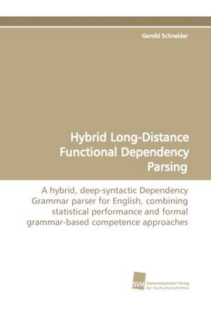 Hybrid Long-Distance Functional Dependency Parsing de Gerold Schneider