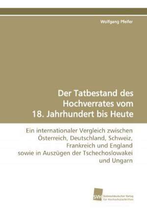 Der Tatbestand Des Hochverrates Vom 18. Jahrhundert Bis Heute: A Novel Histone Lysine Mono-Methyltransferase de Wolfgang Pfeifer