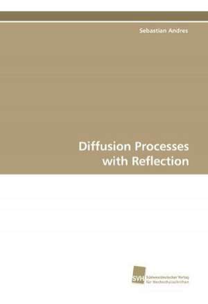 Diffusion Processes with Reflection de Sebastian Andres