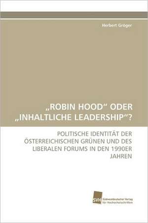 Robin Hood Oder Inhaltliche Leadership? de Herbert Gröger