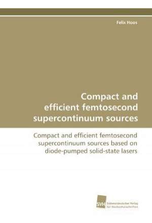 Compact and Efficient Femtosecond Supercontinuum Sources: A Novel Histone Lysine Mono-Methyltransferase de Felix Hoos