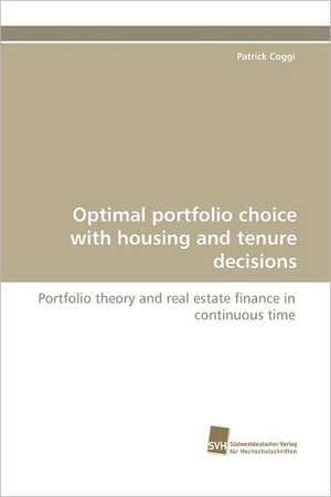 Optimal Portfolio Choice with Housing and Tenure Decisions: Killing the Survival Artist de Patrick Coggi