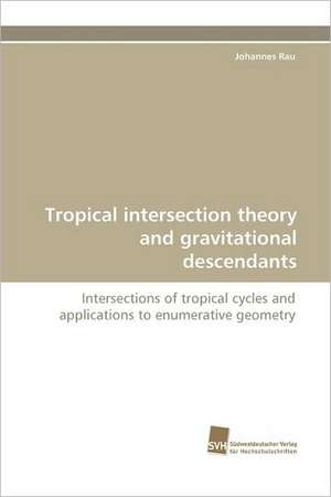 Tropical Intersection Theory and Gravitational Descendants: Communities in Private-Collective Innovation de Johannes Rau