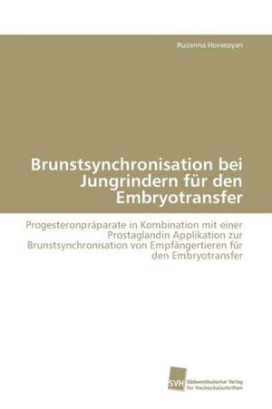 Brunstsynchronisation bei Jungrindern für den Embryotransfer de Ruzanna Hovsepyan