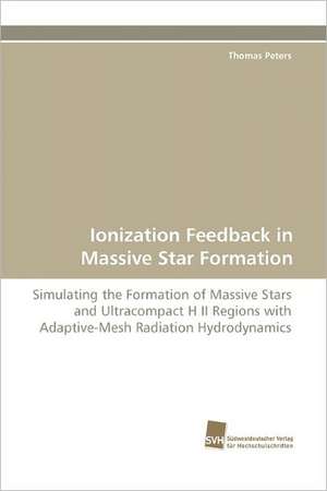 Ionization Feedback in Massive Star Formation de Thomas Peters