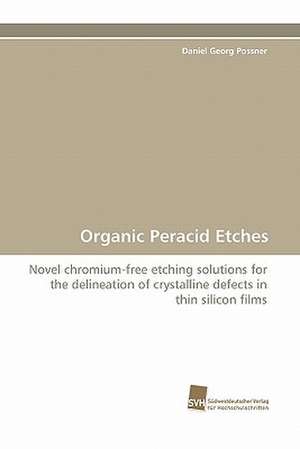 Organic Peracid Etches de Daniel Georg Possner